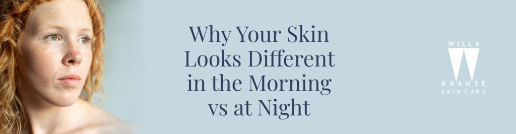 2026 03 23 Why skin looks different in the morning banner | Skin Care
