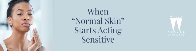 When “Normal Skin” Starts Acting Sensitive | Skin Care | 3 2026 0316 Normal skin start acting Sensitive banner | Skin Care