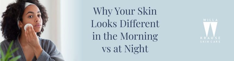 Why Your Skin Looks Different in the Morning vs at Night | Skin Care | 4 2026 04 28 Why yourskin looks differenr in the morning vs night banner | Skin Care