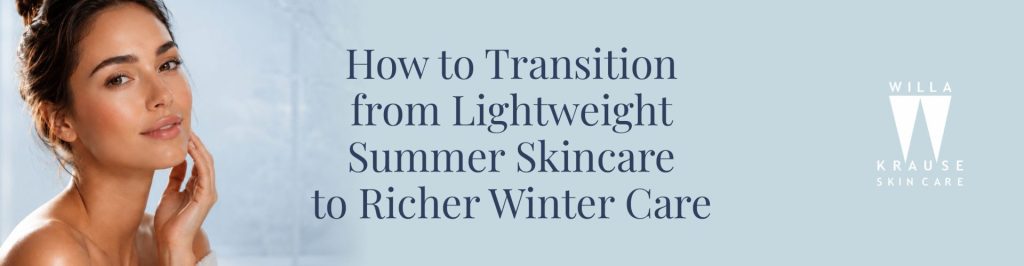 2026 06 01 Summer to Winer Skin Care bannner | Skin Care