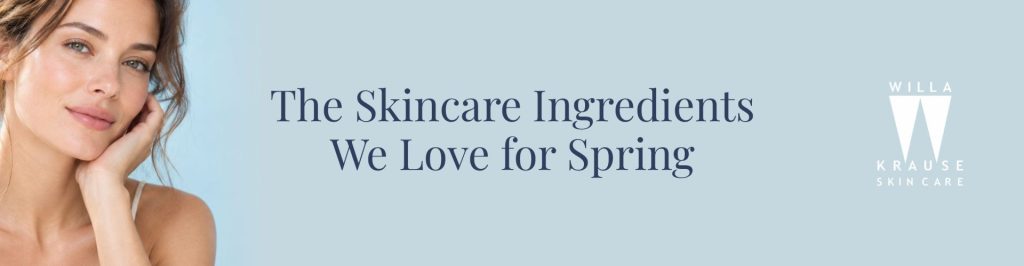 2026 09 Skin Care ingredients for spring banner | Skin Care